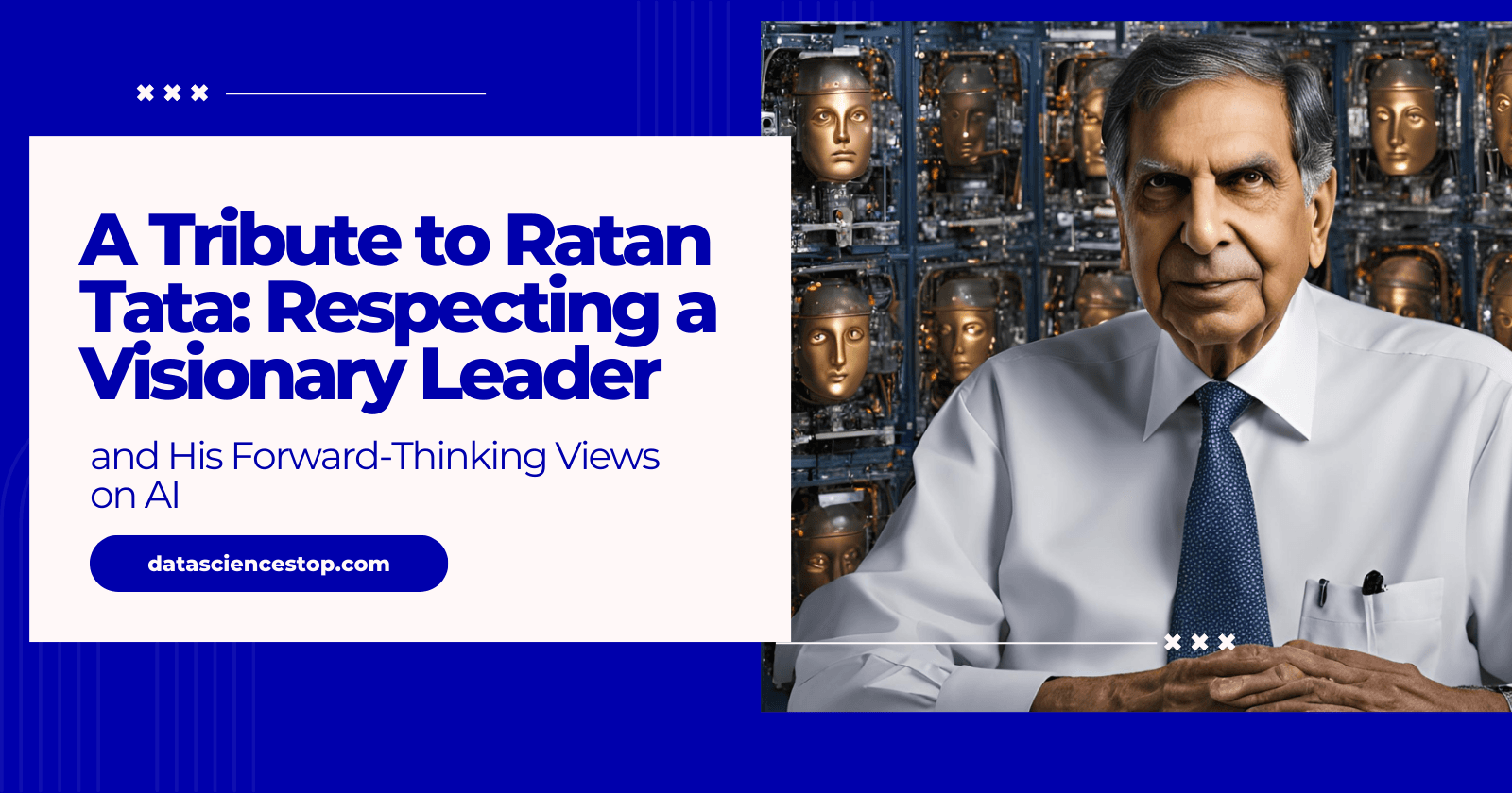 A Tribute to Ratan Tata: Respecting a Visionary Leader and His Forward-Thinking Views on AI