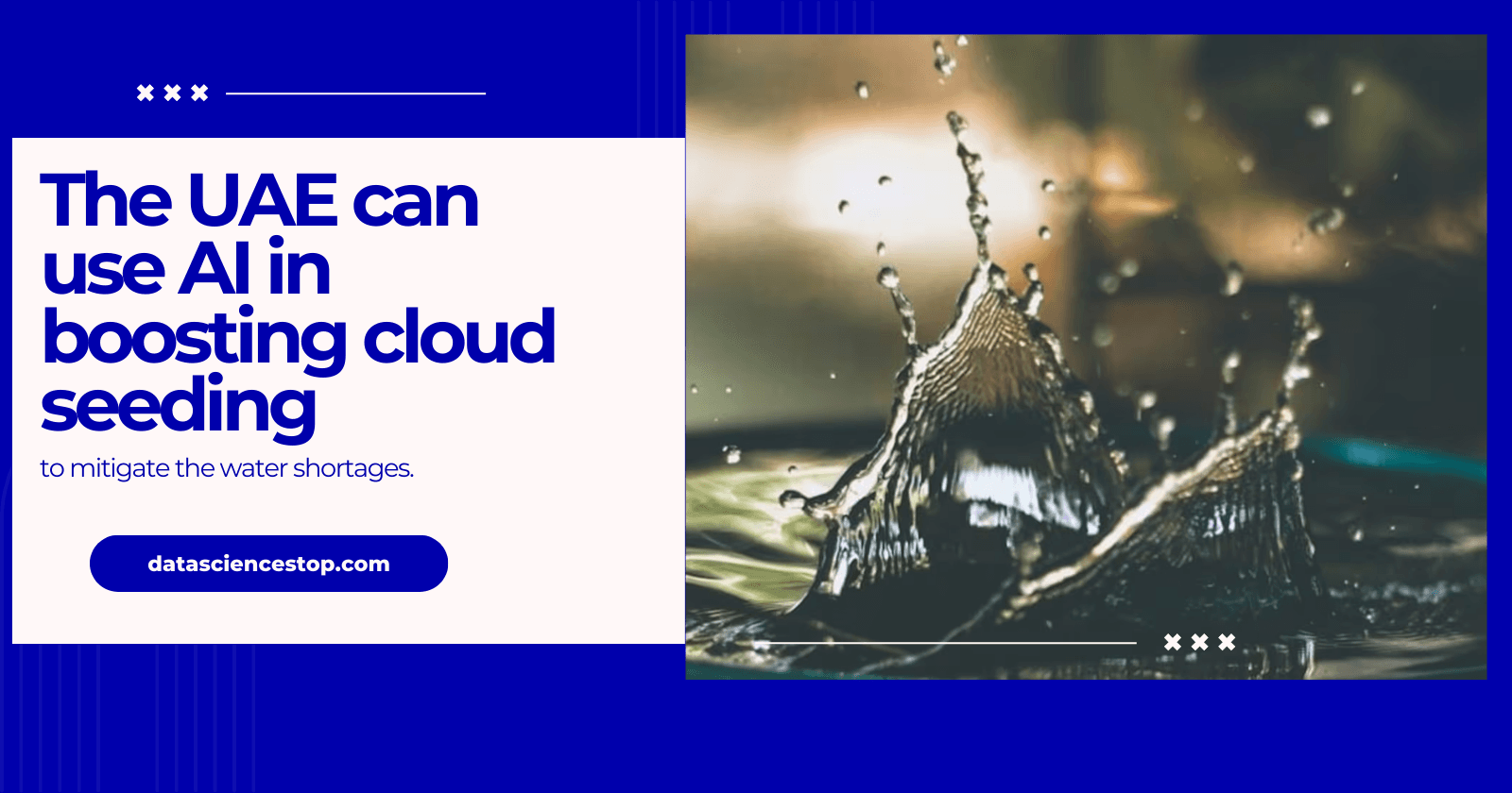 UAE Leverages AI to Improve Cloud Seeding and Combat Water Shortages